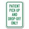 Signmission Patient Pick-Up And Drop-Off Only 12inx18in Heavy Gauge Aluminums, A-1218 Drop Off - Patient Pick-Up A-1218 Drop Off - Patient Pick-Up - alternate 1